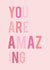 You Are Amazing Congratulations Card created by Sweetlove Press