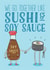 Cute Sushi Pun Anniversary Card / Valentines Day Card - We Go Together Like Sushi & Soy Sauce created by Charly Clements