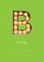 B Personalised Birthday Card 29218 created by Unknown Ink