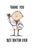 doctor thankyou Thank You Card 6834 created by Sam Williamson