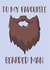 Funny Hipster Beard Anniversary Card / Valentines Day Card - To My Favourite Bearded Man created by PAPR Boutique