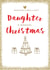 daughter xmas Christmas Card 2822 created by Always Sparkle