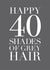 40 shades Birthday Card 1323 created by Faye Brown