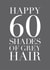 60 shades Birthday Card 1325 created by Faye Brown