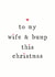 To My Wife and Bumb This Christmas - Mum to Be - Pregnant - Wife - Cute - Dad to Be - Christmas Card created by The Two Wagtails