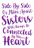Heartfelt Birthday Card - Sister - Poem - Side By Side Or Miles Apart Sisters Will Always Be Connected By The Heart created by Yeti Design