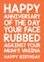Cheeky Birthday Card - Happy Anniversary Of The Day Your Face Rubbed Against Your Mum's Vagina created by Thirty Mussels