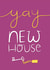 Yay Congratulations New Home Card 10809 created by The Happy Life Balance Co.