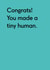 You made a tiny human new baby card created by Twin Pines Creative