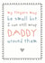 Cute Birthday Card - Daddy - My Fingers May Be Small But I Can Still Wrap Daddy Around Them created by Cloud 9 Design