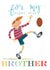 brother card - rugby - for my brother - funny and cute created by Kali Stileman