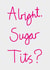 sugar tits Card 29704 created by Quite Like That