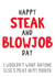 Funny Rude Steak and Blowjob Day card for him 14th March BJ Day created by Tia Russell