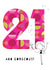 21 and gorgeous 21st birthday card created by Pink Pig