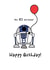 r2d2 cartoon Birthday Card 34593 created by LeeBella