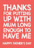 Thanks for putting up with Mum Father's Day card created by Thirty Mussels