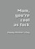 female rude Mothers Day Card 29542 created by Potty Mouth