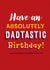 dadtastic fantastic Birthday Card 6974 created by Unknown Ink