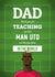 dad manutd Father's Day Card 34307 created by Diverse Pixels