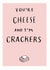 cheese crackers Anniversary Card 35399 created by Have a Gander