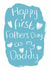 Cute Typography Fathers Day Card - New Daddy - First Father's Day - Happy First Father's Day As My Daddy created by Alexia Claire