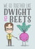 Cute Dwight Anniversary Card / Valentines Day Card - The Office - We Go Together Like Dwight & Beets created by Charly Clements