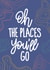 Greeting Card - Oh The Places You'll Go created by Reba Renee