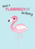 flamingo flamingood Birthday Card 12833 created by Tori's Little Bubble