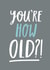 humour age Birthday Card 11118 created by Sadler Jones