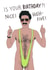 Funny Cheeky Happy Birthday Borat card - Sacha Baron Cohen - Mankini created by Kasia Cards