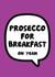 prosecco breakfast Congratulations Card 5417 created by Roisin Cafferty