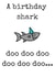 Funny Birthday Shark Birthday Card - Doo Doo Doo Doo Doo Doo - Song created by Beta Mummy