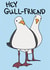 Funny Valentines Day Card - Seagulls - Pun - Hey Gullfriend created by OhJaye