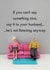 Funny Figurine Anniversary Card - Husband - If You Can't Say Something Nice Say It To Your Husband created by Bold & Bright Cards