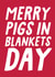 Bold - Merry Pigs In Blankets Day - Pigs In Blankets - Christmas Dinner created by Studio Doodles