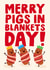 Bold - Merry Pigs In Blankets Day - Pigs In Blankets - Christmas Dinner created by Studio Doodles