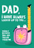 Funny Father's Day Card - Taller - I have always looked up to you Dad created by Lucy Maggie Designs