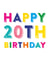 happy 20 Birthday Card 3566 created by Do You Punctuate?
