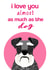 schnauzer dog Valentines Day Card 25142 created by Pet Friendly