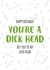 youre dick Birthday Card 14452 created by Say it with Smut