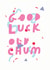 old chum Good Luck Card 5428 created by Nic Farrell