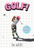 Golf Sport Just because Card 14734 created by I Do Not Careds