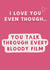 Funny Valentines Day Card/Anniversary Card -You Talk Through Every Bloody Film created by Giddy Kipper