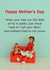 when your Mothers Day Card 11470 created by Bold & Bright Cards