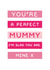 youre perfect Mothers Day Card 9679 created by Jodie Gaul & Co