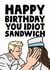 you idiot Birthday Card 13214 created by Studio Doodles