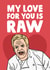 Funny Gordon Ramsay Anniversary Card / Valentines Day Card - My Love For You Is Raw created by Studio Doodles