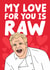 Funny Gordon Ramsay Anniversary / Valentines Day Card - My Love For You Is Raw created by Studio Doodles