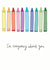 Cute Anniversary/Valentines Card - Gay Pride - Crayons - I'm Crazy About You created by You've Got Pen On Your Face