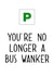 Bus wanker Congratulations Card 15013 created by Foxy Cards